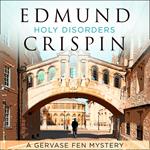 Holy Disorders: The intriguing, suspenseful, gripping, dark, humorous and cosy cozy classic detective fiction novel adored by Golden Age crime and modern mystery fans alike (A Gervase Fen Mystery)