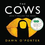 The Cows: The bold, brilliant and hilarious Sunday Times Top Ten bestseller from the author of So Lucky