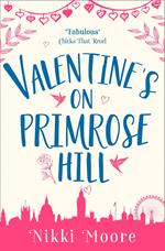Valentine’s on Primrose Hill (A Short Story) (Love London Series)