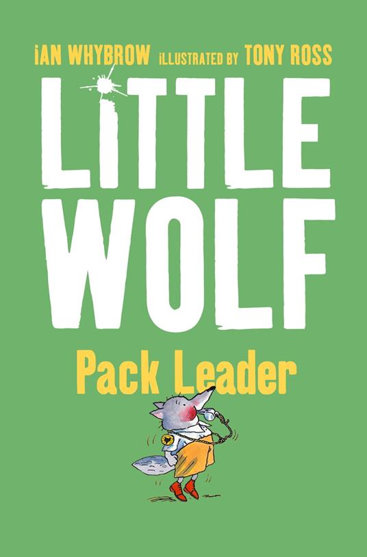 Little Wolf, Pack Leader - Ian Whybrow,Tony Ross - ebook