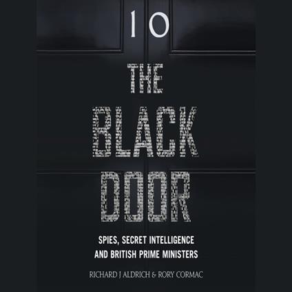 The Black Door: Spies, Secret Intelligence and British Prime Ministers