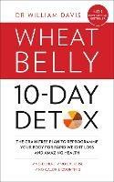 The Wheat Belly 10-Day Detox: The Effortless Health and Weight-Loss Solution - Dr William Davis - cover