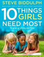 10 Things Girls Need Most: To grow up strong and free