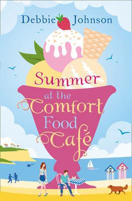 Summer at the Comfort Food Café - Debbie Johnson - cover