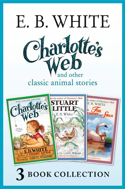 Charlotte’s Web and other classic animal stories - E. B. White,Fred Marcellino,Williams Garth - ebook