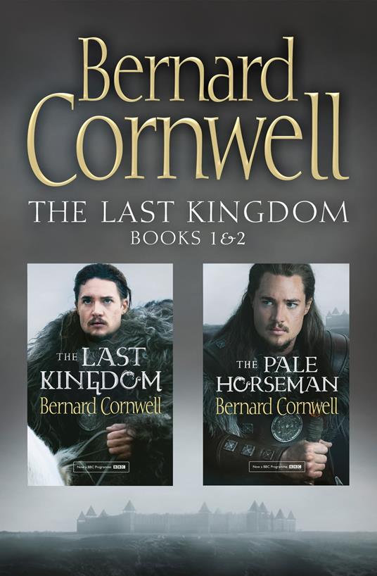The Last Kingdom Series Books 1 and 2: The Last Kingdom, The Pale Horseman (The Last Kingdom Series)