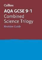 AQA GCSE 9-1 Combined Science Revision Guide: Ideal for the 2025 and 2026 Exams - Collins GCSE - cover