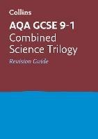 AQA GCSE 9-1 Combined Science Revision Guide: Ideal for the 2024 and 2025 Exams