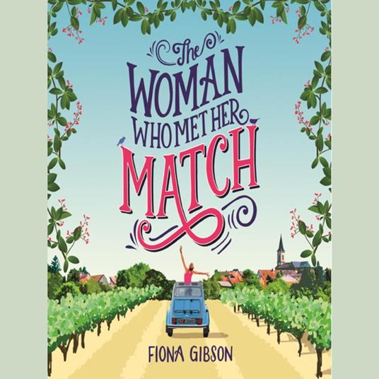 The Woman Who Met Her Match: The big-hearted, hilariously relatable romantic comedy from the million copy bestseller, perfect for fans of Sophia Kinsella