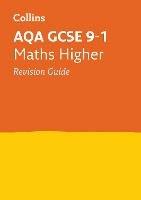 AQA GCSE 9-1 Maths Higher Revision Guide: Ideal for the 2025 and 2026 Exams - Collins GCSE - cover