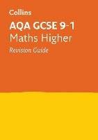 AQA GCSE 9-1 Maths Higher Revision Guide: Ideal for the 2024 and 2025 Exams