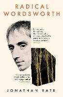 Radical Wordsworth: The Poet Who Changed the World - Jonathan Bate - cover