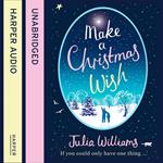 Make A Christmas Wish: A heartwarming, witty and magical festive treat