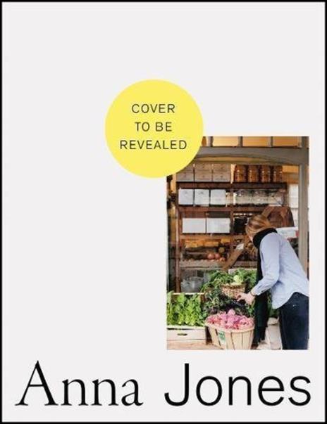 The Modern Cook's Year: Over 250 Vibrant Vegetable Recipes to See You Through the Seasons - Anna Jones - 2