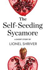 The Self-Seeding Sycamore: A Short Story from the collection, Reader, I Married Him