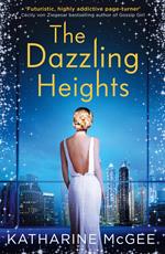 The Dazzling Heights (The Thousandth Floor, Book 2)