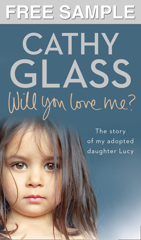 Will You Love Me?: Free Sampler: The story of my adopted daughter Lucy