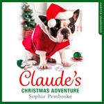 Claude’s Christmas Adventure: The must-read Christmas dog book!