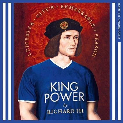 King Power: Leicester City’s Remarkable Season