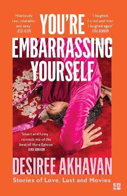 You’re Embarrassing Yourself - Desiree Akhavan - cover