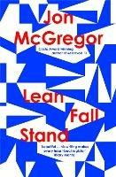 Lean Fall Stand - Jon McGregor - cover