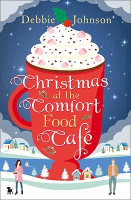 Christmas at the Comfort Food Café - Debbie Johnson - cover