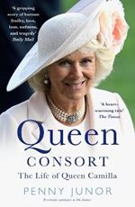 Queen Consort: The Life of Queen Camilla