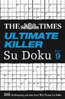 The Times Ultimate Killer Su Doku Book 9: 200 Challenging Puzzles from the Times