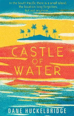 Castle of Water - Dane Huckelbridge - cover