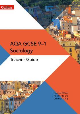 AQA GCSE 9-1 Sociology Teacher Guide - Pauline Wilson,Jon-Paul Craig,Allan Kidd - cover