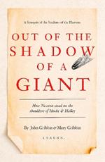 Out of the Shadow of a Giant: How Newton Stood on the Shoulders of Hooke and Halley