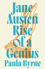 The Genius of Jane Austen: Her Love of Theatre and Why She Is a Hit in Hollywood