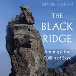 The Black Ridge: Amongst the Cuillin of Skye
