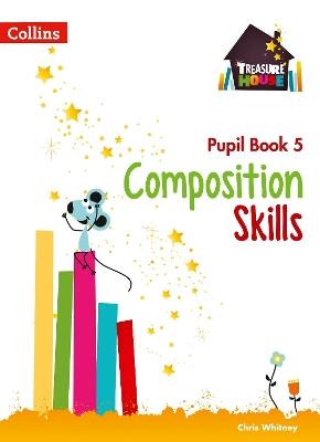 Composition Skills Pupil Book 5 - Chris Whitney,Sarah Snashall - cover