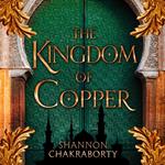 The Kingdom of Copper: Escape to a city of adventure, romance, and magic in this thrilling epic fantasy trilogy (The Daevabad Trilogy, Book 2)
