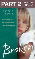 Broken: Part 2 of 3: A traumatised girl. Her troubled brother. Their shocking secret.