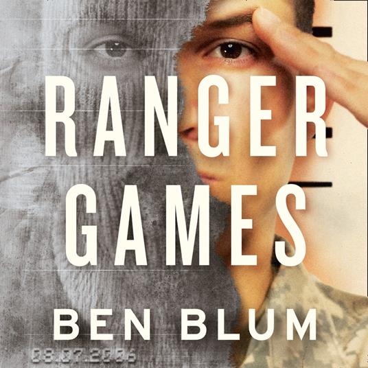 Ranger Games: A Story of Soldiers, Family and an Inexplicable Crime