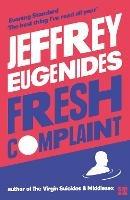 Fresh Complaint - Jeffrey Eugenides - cover