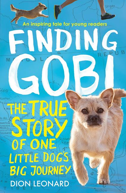 Finding Gobi (Younger Readers edition): The true story of one little dog’s big journey - Dion Leonard - ebook