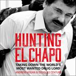 Hunting El Chapo: Taking down the world’s most-wanted drug-lord