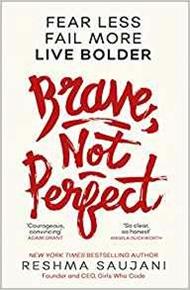 Brave, Not Perfect: Fear Less, Fail More and Live Bolder