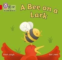 A Bee on a Lark: Band 02b/Red B - Helen Baugh - cover