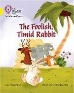 The Foolish, Timid Rabbit: Band 03/Yellow