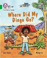 Where Did My Dingo Go?: Band 05/Green - Jane Clarke - cover