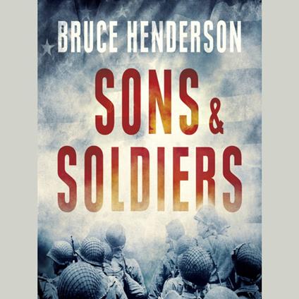 Sons and Soldiers: The Jews Who Escaped the Nazis and Returned for Retribution