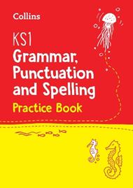 KS1 Grammar, Punctuation and Spelling Practice Book: Ideal for Use at Home