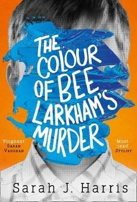 The Colour of Bee Larkham's Murder - Sarah J. Harris - cover
