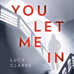 You Let Me In: The No. 1 bestselling ebook, a chilling, unputdownable page-turner