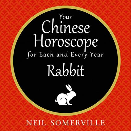 Your Chinese Horoscope for Each and Every Year - Rabbit