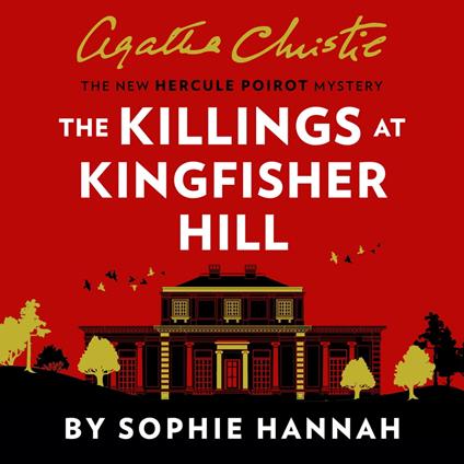 The Killings at Kingfisher Hill: The New Hercule Poirot Mystery (A New Hercule Poirot Mystery)